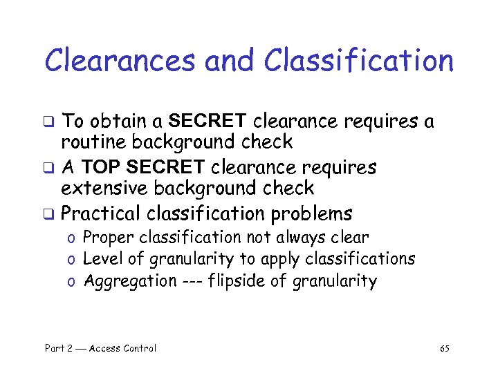 Clearances and Classification To obtain a SECRET clearance requires a routine background check q