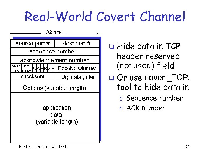 Real-World Covert Channel 32 bits source port # dest port # sequence number acknowledgement
