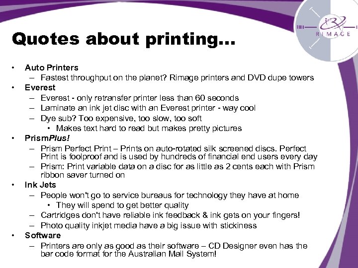 Quotes about printing… • • • Auto Printers – Fastest throughput on the planet?