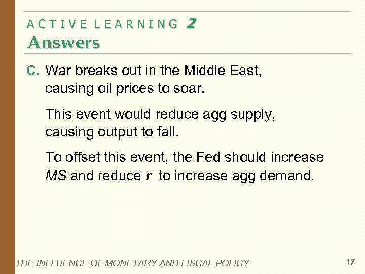 ACTIVE LEARNING Answers 2 C. War breaks out in the Middle East, causing oil