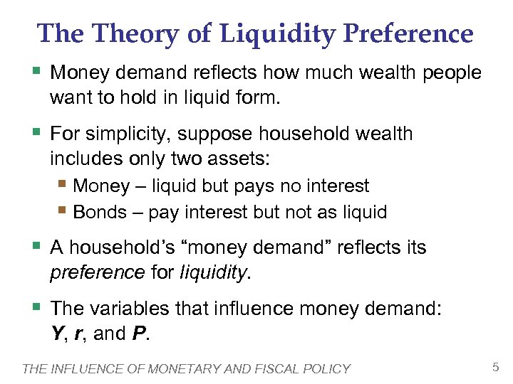 The Theory of Liquidity Preference § Money demand reflects how much wealth people want