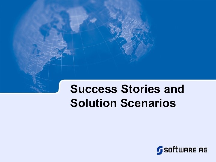 Success Stories and Solution Scenarios 