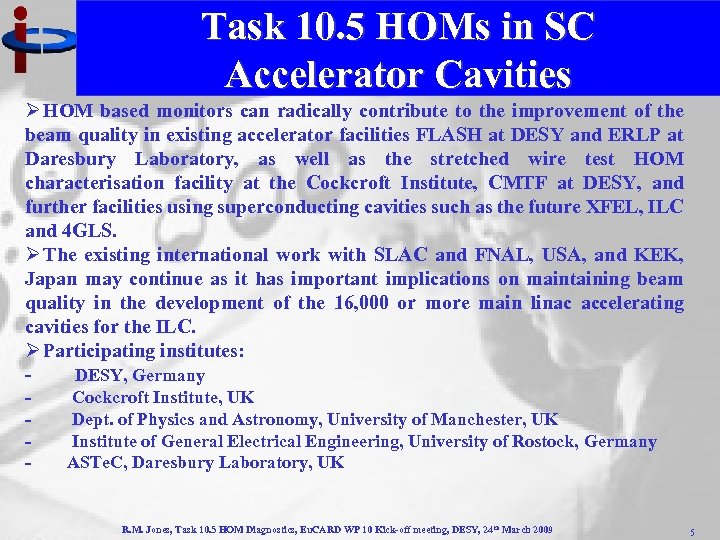 Task 10. 5 HOMs in SC Accelerator Cavities Ø HOM based monitors can radically