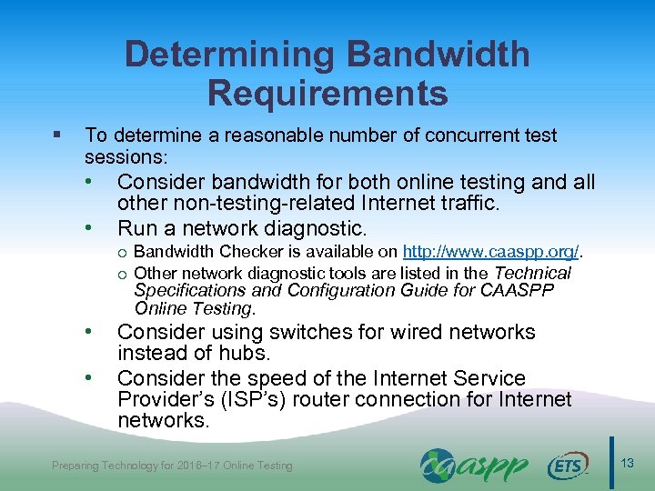 Determining Bandwidth Requirements § To determine a reasonable number of concurrent test sessions: •