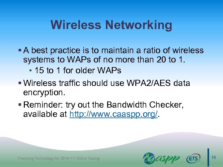 Wireless Networking § A best practice is to maintain a ratio of wireless systems
