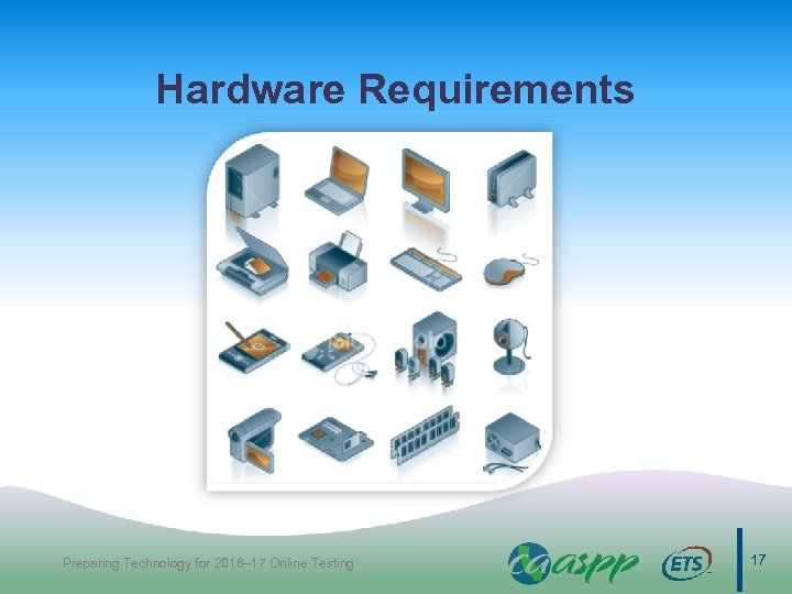 Hardware Requirements Preparing Technology for 2016– 17 Online Testing 17 