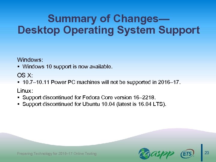 Summary of Changes— Desktop Operating System Support Windows: § Windows 10 support is now