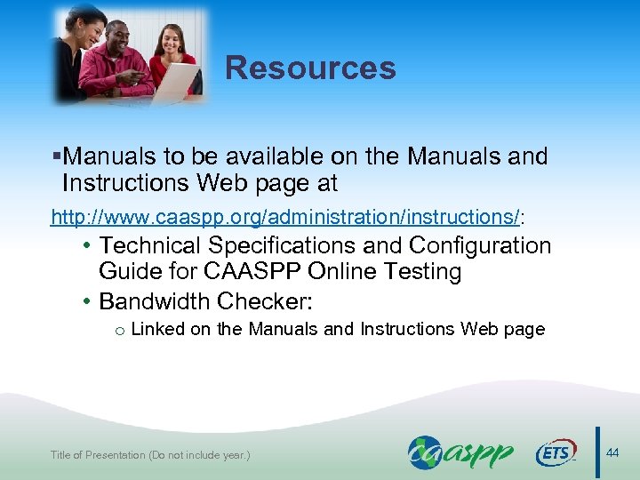 Resources §Manuals to be available on the Manuals and Instructions Web page at http: