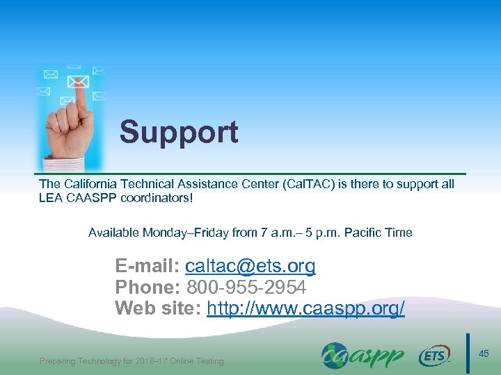 Support The California Technical Assistance Center (Cal. TAC) is there to support all LEA