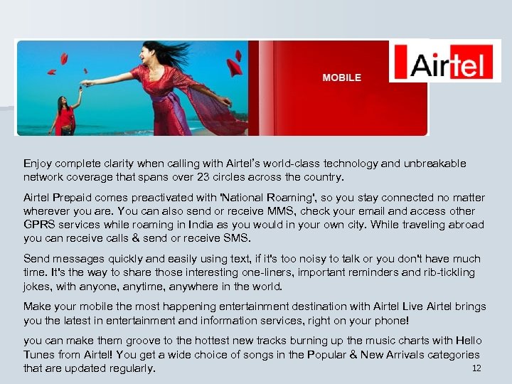 Enjoy complete clarity when calling with Airtel’s world-class technology and unbreakable network coverage that