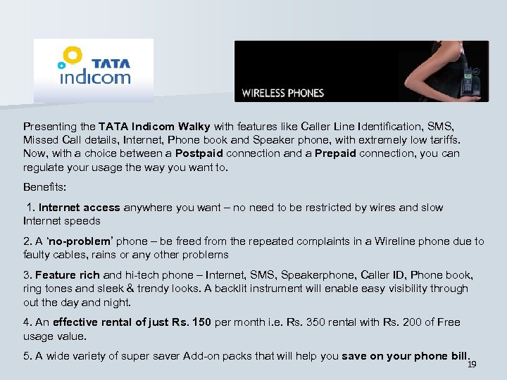 Presenting the TATA Indicom Walky with features like Caller Line Identification, SMS, Missed Call