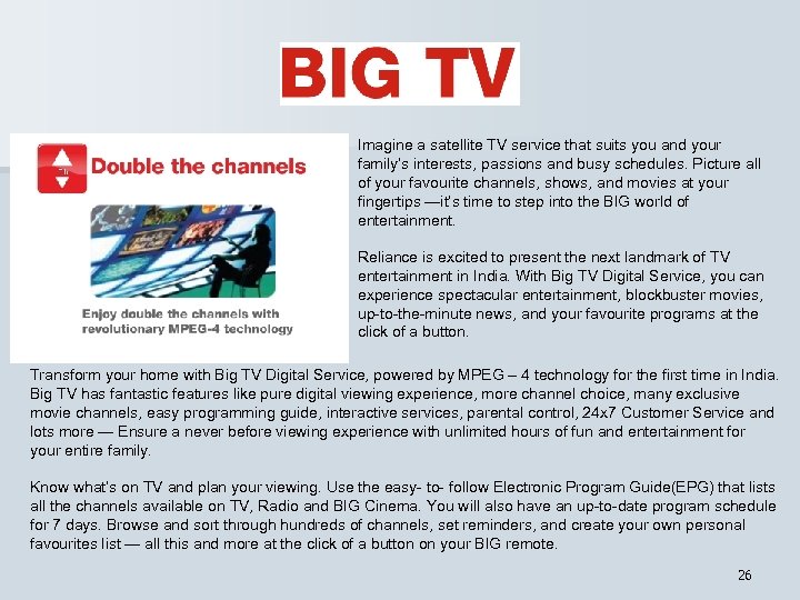 Imagine a satellite TV service that suits you and your family’s interests, passions and