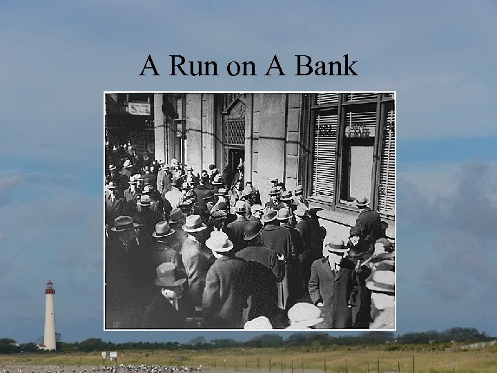 A Run on A Bank 