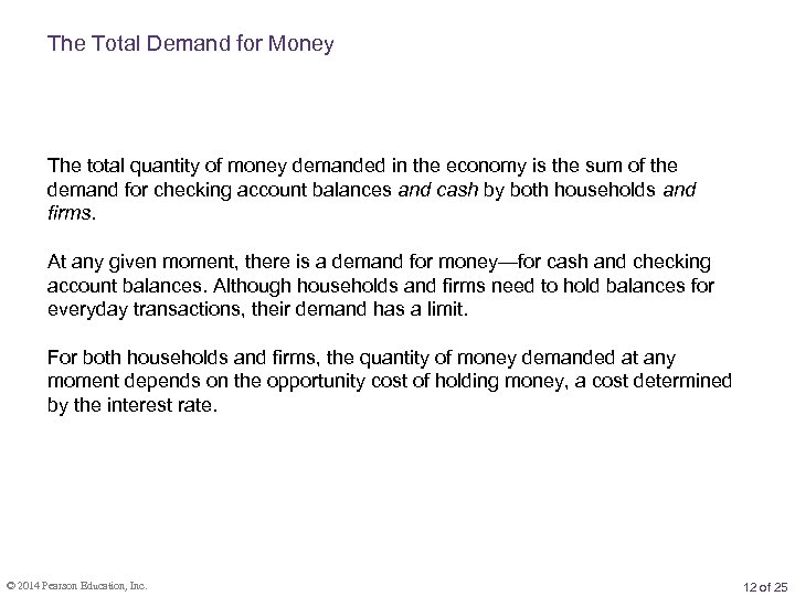 The Total Demand for Money The total quantity of money demanded in the economy