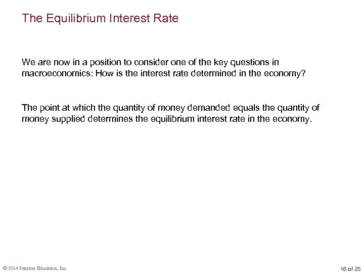 The Equilibrium Interest Rate We are now in a position to consider one of