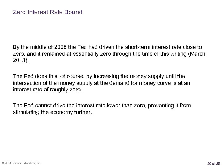 Zero Interest Rate Bound By the middle of 2008 the Fed had driven the