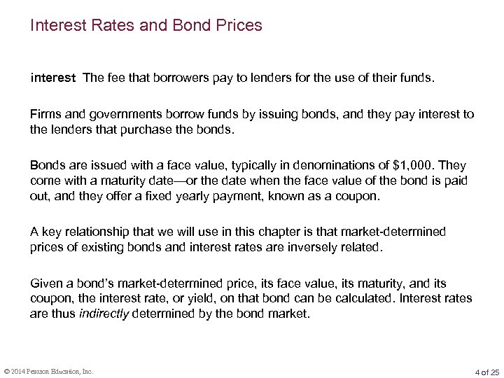 Interest Rates and Bond Prices interest The fee that borrowers pay to lenders for