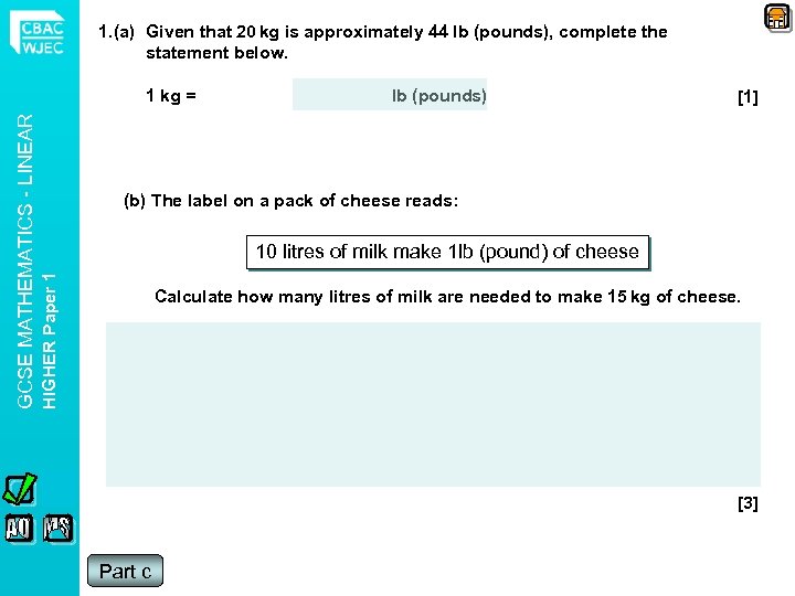 1. (a) Given that 20 kg is approximately 44 lb (pounds), complete the statement