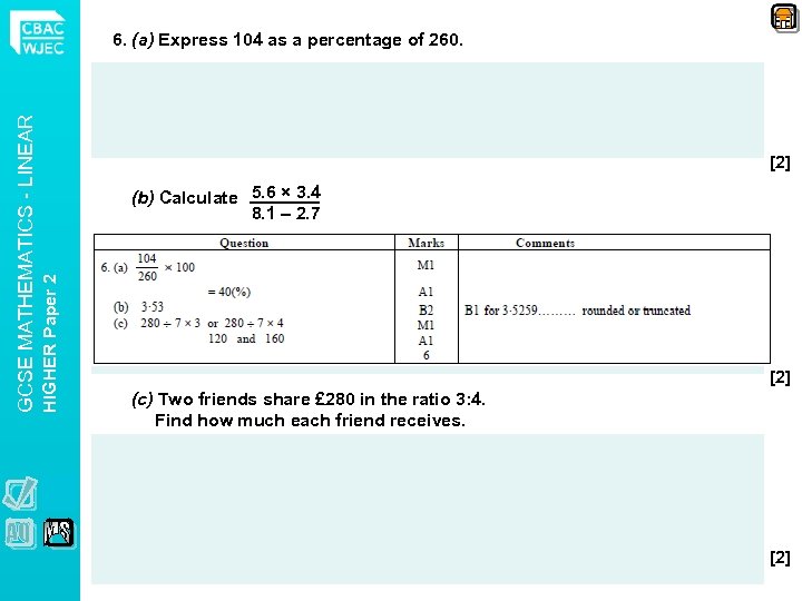 [2] (b) Calculate 5. 6 × 3. 4 8. 1 – 2. 7 giving