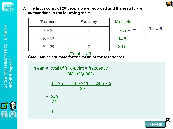 7. The test scores of 20 people were recorded and the results are summarised