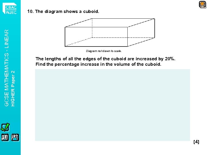 Diagram not drawn to scale. The lengths of all the edges of the cuboid