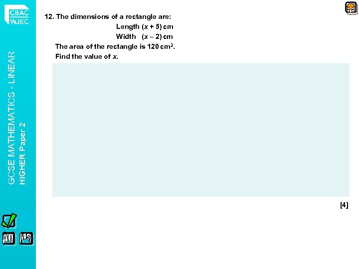 HIGHER Paper 2 GCSE MATHEMATICS - LINEAR 12. The dimensions of a rectangle are: