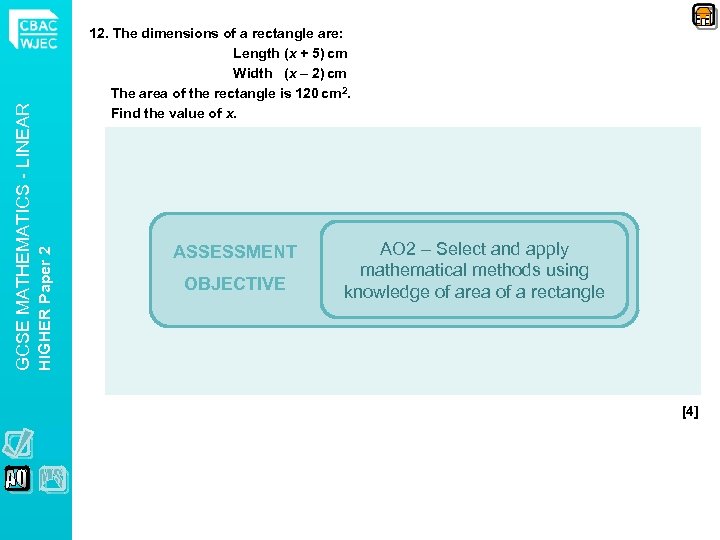 HIGHER Paper 2 GCSE MATHEMATICS - LINEAR 12. The dimensions of a rectangle are: