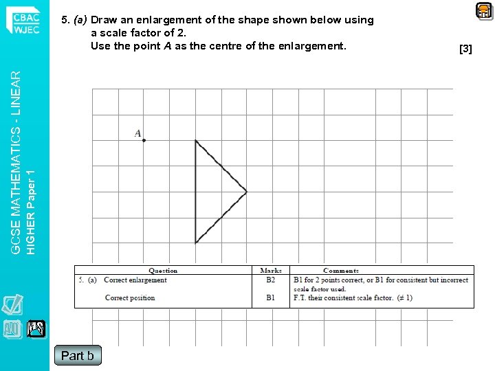 HIGHER Paper 1 GCSE MATHEMATICS - LINEAR 5. (a) Draw an enlargement of the