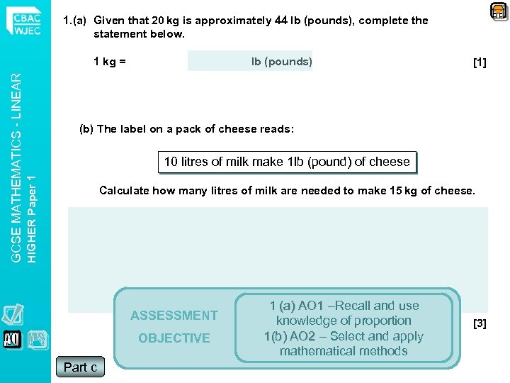 1. (a) Given that 20 kg is approximately 44 lb (pounds), complete the statement