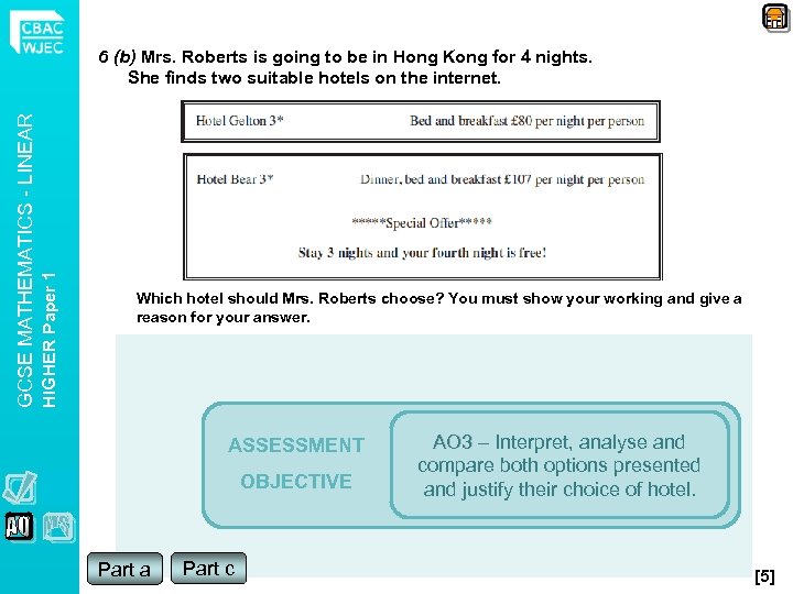 HIGHER Paper 1 GCSE MATHEMATICS - LINEAR 6 (b) Mrs. Roberts is going to