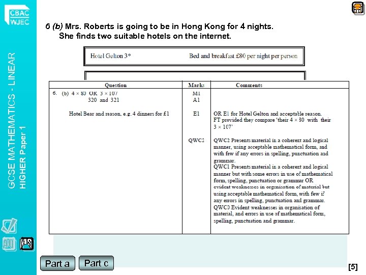 HIGHER Paper 1 GCSE MATHEMATICS - LINEAR 6 (b) Mrs. Roberts is going to