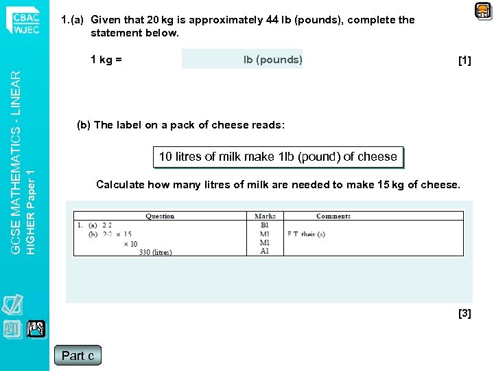 1. (a) Given that 20 kg is approximately 44 lb (pounds), complete the statement