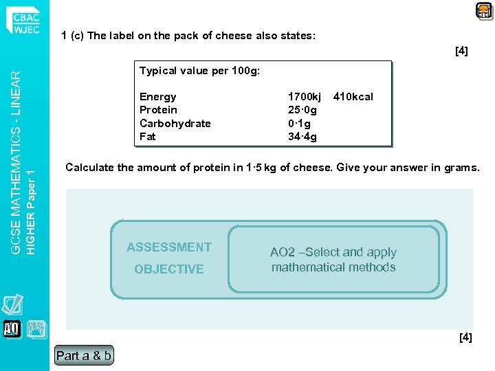 1 (c) The label on the pack of cheese also states: Typical value per