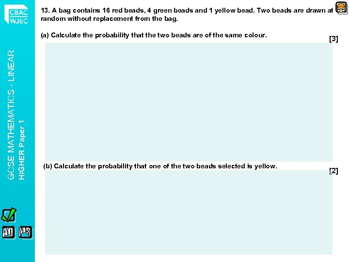 13. A bag contains 16 red beads, 4 green beads and 1 yellow bead.