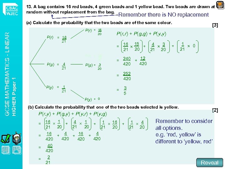 13. A bag contains 16 red beads, 4 green beads and 1 yellow bead.