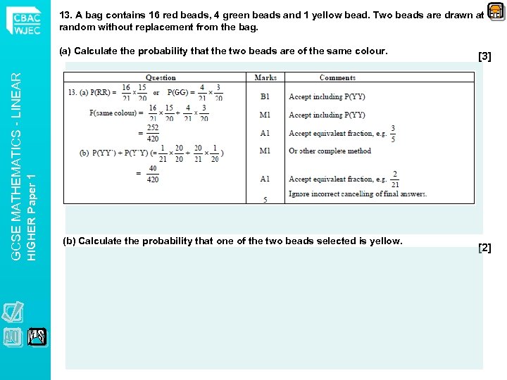 13. A bag contains 16 red beads, 4 green beads and 1 yellow bead.