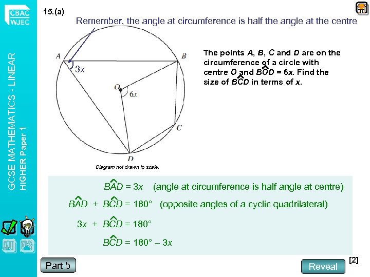 Remember, the angle at circumference is half the angle at the centre The points