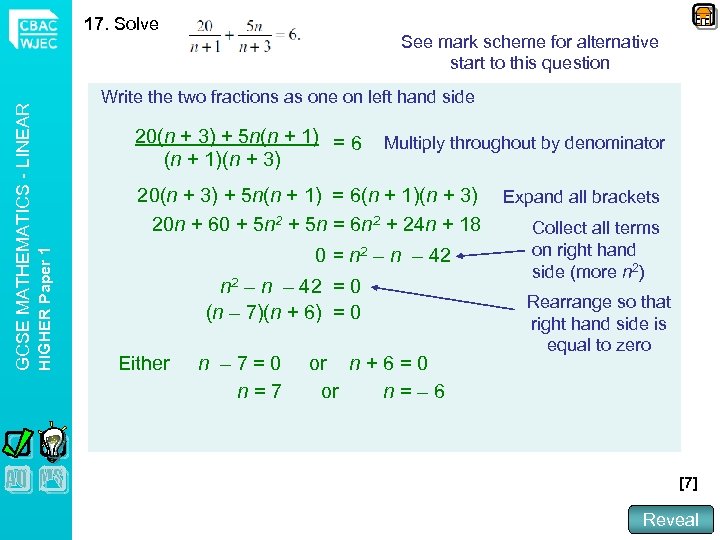 See mark scheme for alternative start to this question Write the two fractions as