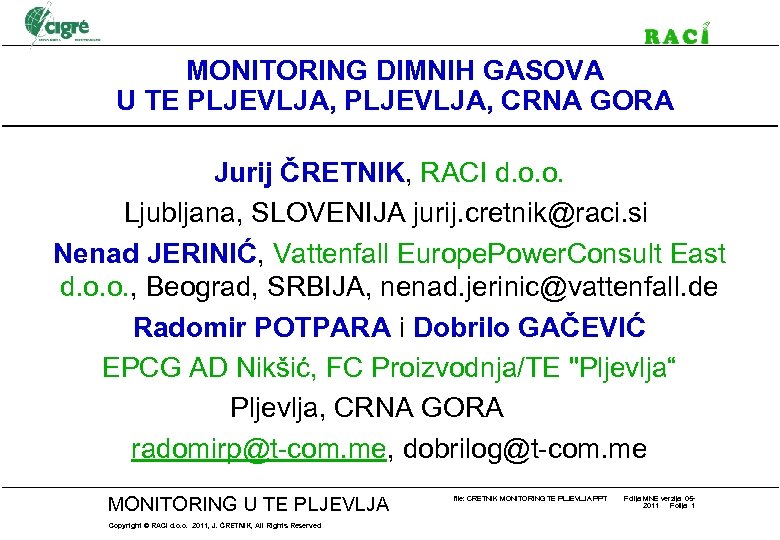 MONITORING DIMNIH GASOVA U TE PLJEVLJA, CRNA GORA Jurij ČRETNIK, RACI d. o. o.