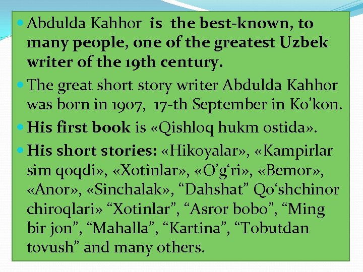  Abdulda Kahhor is the best-known, to many people, one of the greatest Uzbek