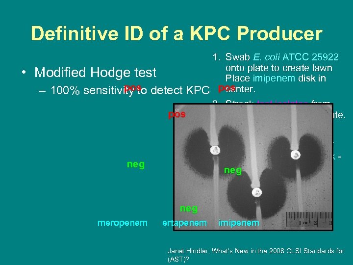 Definitive ID of a KPC Producer • 1. Swab E. coli ATCC 25922 onto