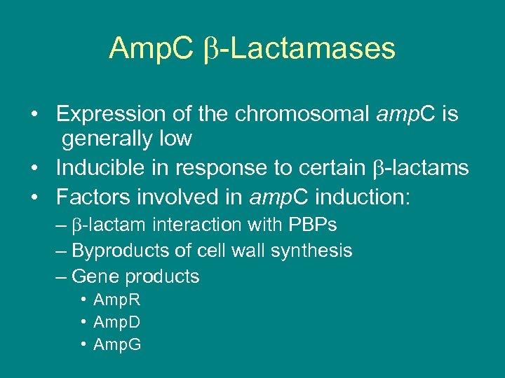 Amp. C -Lactamases • Expression of the chromosomal amp. C is generally low •