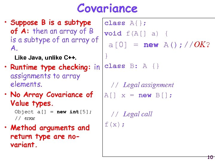 Covariance • Suppose B is a subtype class A{}; of A: then an array