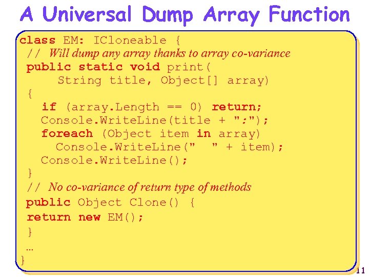 A Universal Dump Array Function class EM: ICloneable { // Will dump any array