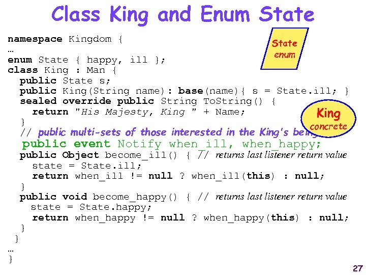 Class King and Enum State namespace Kingdom { State … enum State { happy,