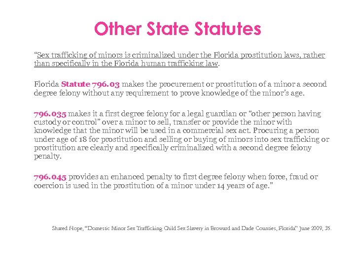 Other State Statutes “Sex trafficking of minors is criminalized under the Florida prostitution laws,