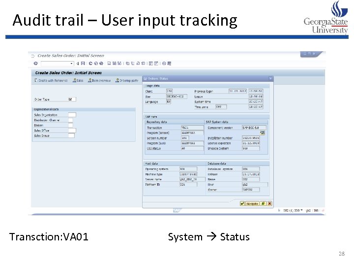 Audit trail – User input tracking Transction: VA 01 System Status 28 