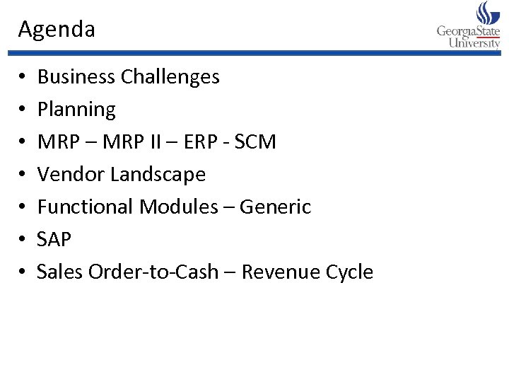 Agenda • • Business Challenges Planning MRP – MRP II – ERP - SCM