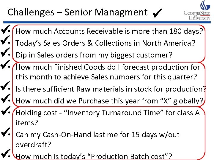 Challenges – Senior Managment • ü • ü • ü ü How much Accounts