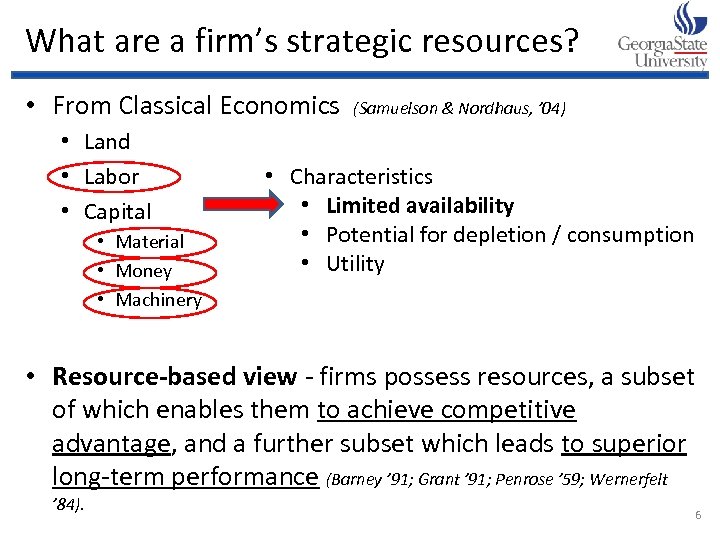 What are a firm’s strategic resources? • From Classical Economics (Samuelson & Nordhaus, ’